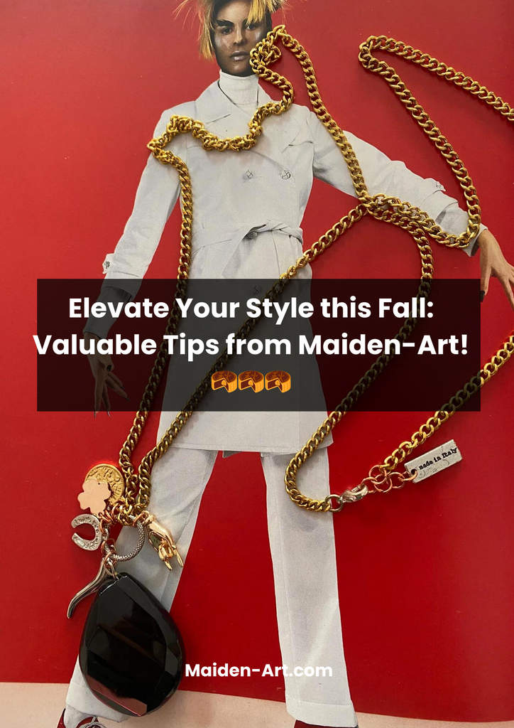 Elevate Your Style this Fall: Valuable Tips from Maiden-Art!🥮🥮🥮