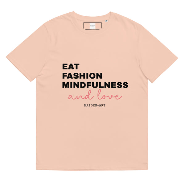 Eat Fashion Mindfulness and Love Unisex organic cotton t-shirt