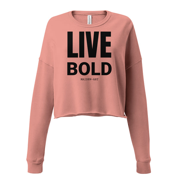 Live Bold Crop Sweatshirt