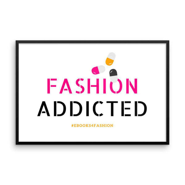 Fashion Addicted Framed poster - Maiden-Art