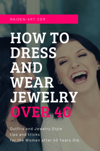 How to Dress and Wear Jewelry over 40.