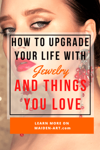 How to Upgrade Your Life with Jewelry and Things You Love.