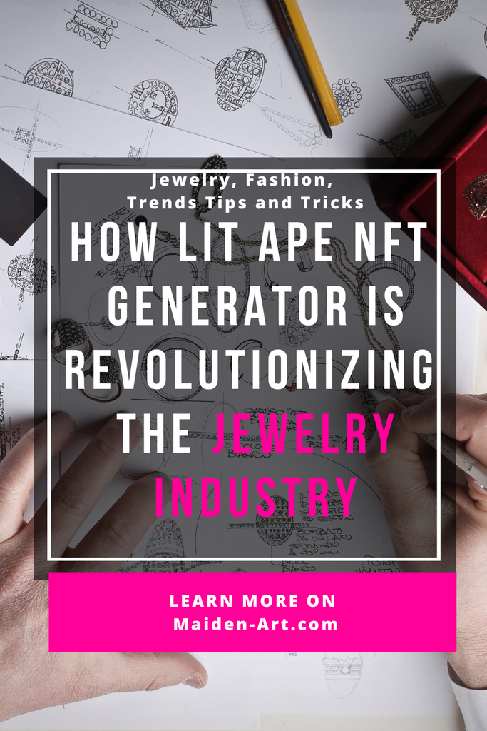 How Lit Ape NFT Generator is Bringing the Jewelry Industry into the Digital Age