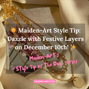 🌟 Maiden-Art Style Tip: Dazzle with Festive Layers on December 10th! ✨
