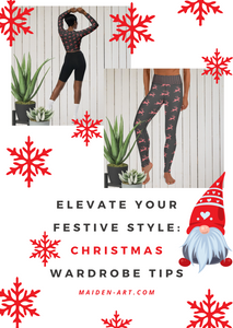 Elevate Your Festive Style: Christmas Wardrobe Tips + Maiden-Art Collection Inspiration!