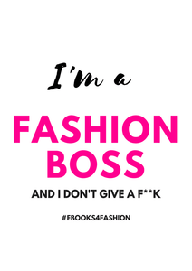 I'm a Fashion Boss | Ebooks4fashion.com