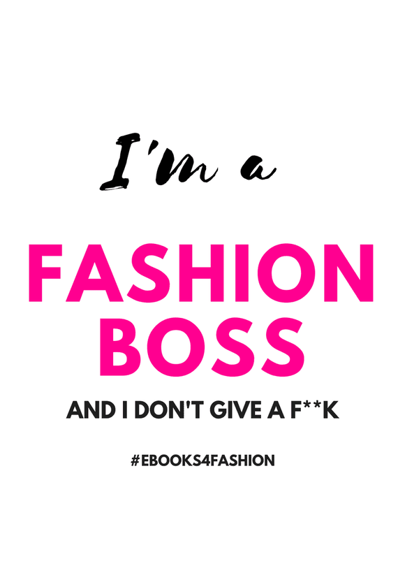 I&#39;m a Fashion Boss | Ebooks4fashion.com