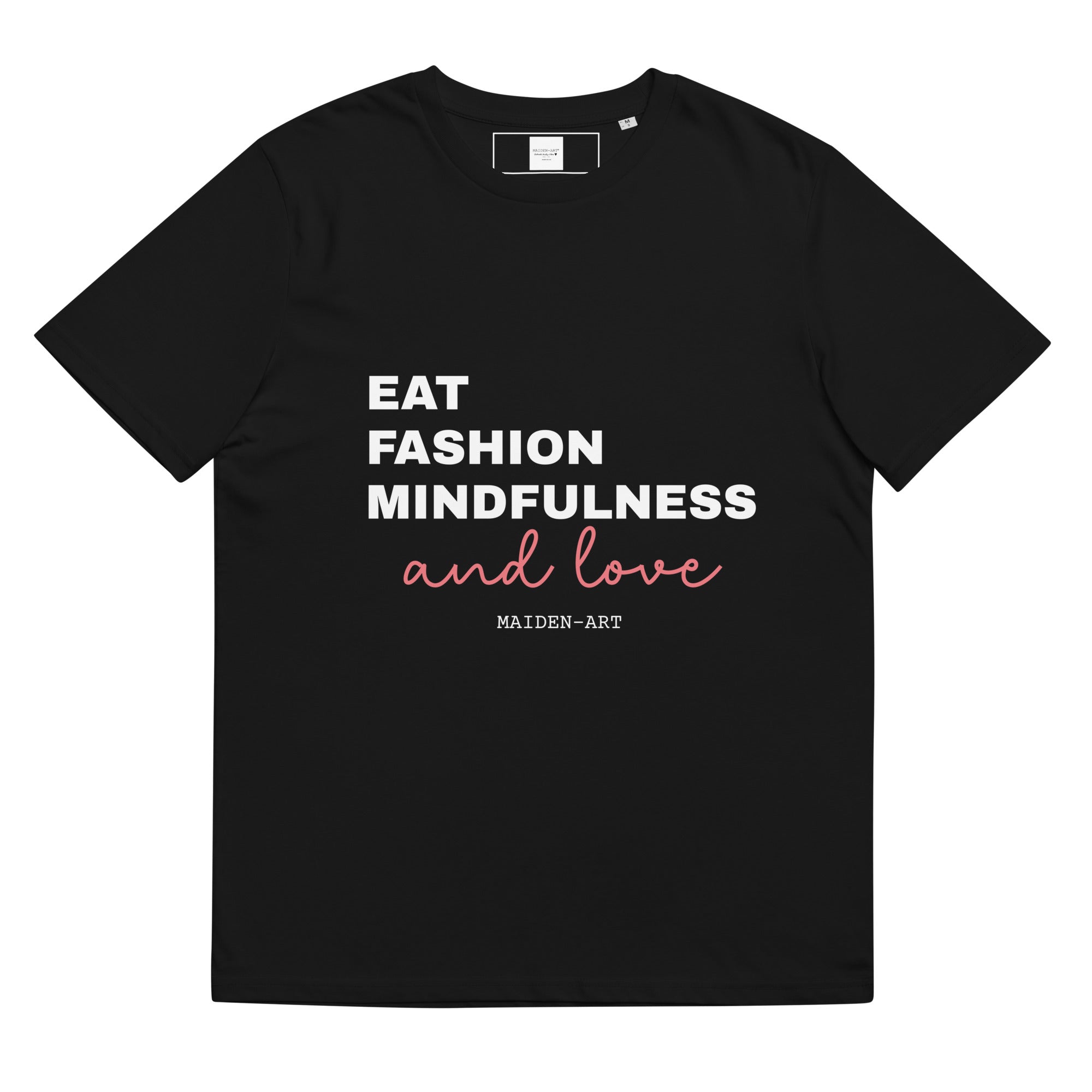Eat, Fashion Mindfulness and Love Unisex organic cotton t-shirt
