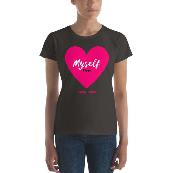 Love Myself First Women's short sleeve t-shirt in 17 Colors - Maiden-Art