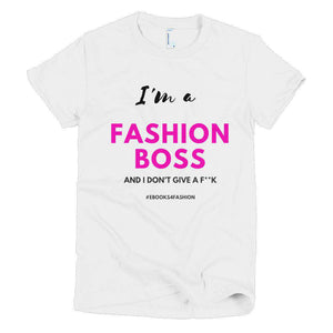 I'm a Fashion Boss (and I don't give a F**K) - Short sleeve women's t-shirt - Maiden-Art