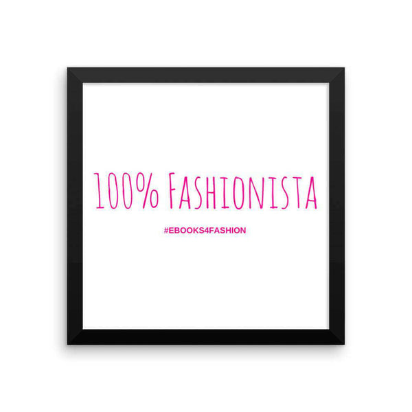 100% Fashionista Framed poster - Maiden-Art