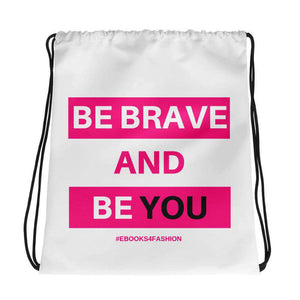 Be Brave and Be You Drawstring bag - Maiden-Art