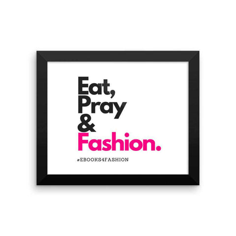 Eat, Pray and Fashion Framed poster - Maiden-Art