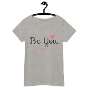 "Be You" organic t-shirt - in White, Pink, Light Grey and Dark Grey. - Maiden-Art